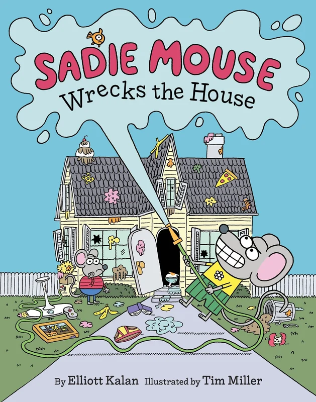 Sadie Mouse Wrecks the House Hardback