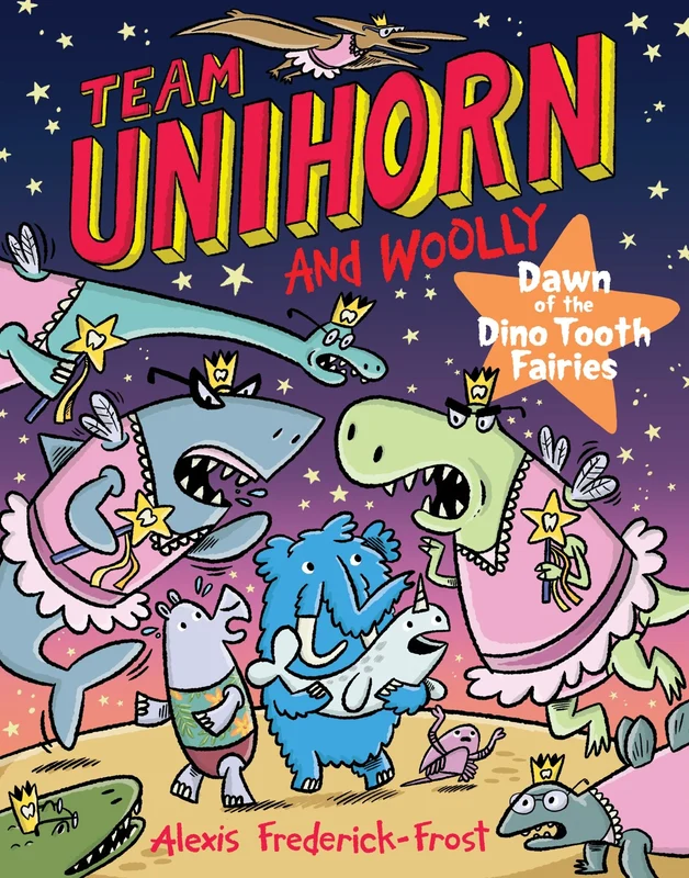 Team Unihorn and Woolly #3: Dawn of the Dino Tooth Fairies: A Graphic Novel (Team Unihorn and Woolly 3) Paperback