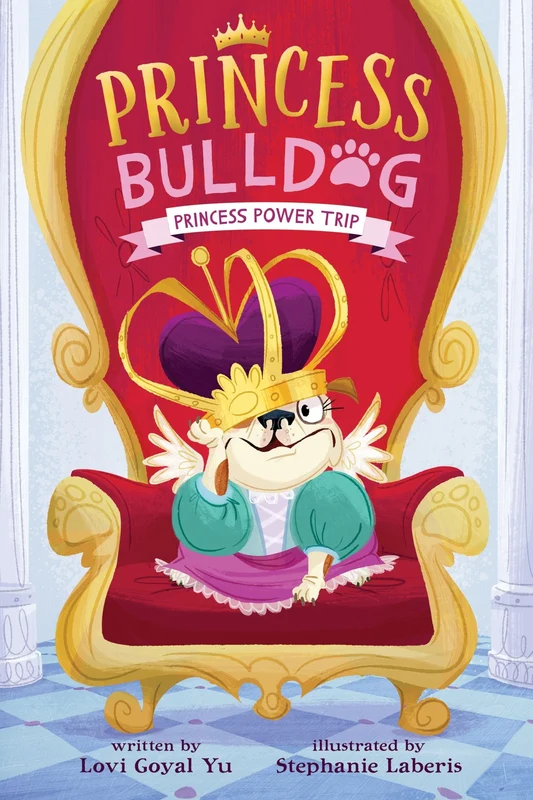 Princess Bulldog #1: Princess Power Trip (Princess Bulldog 1) Paperback