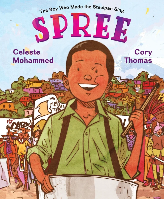 Spree: The Boy Who Made the Steelpan Sing Hardback