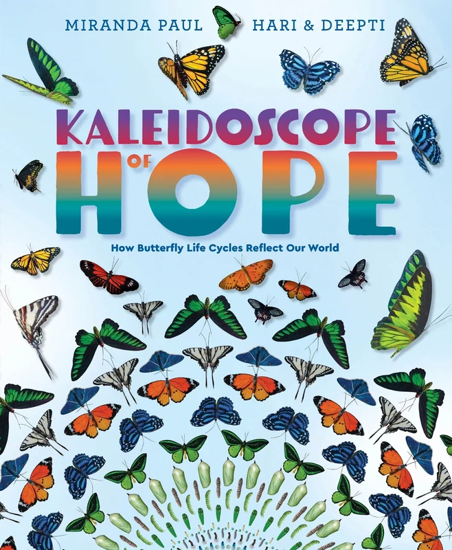 Kaleidoscope of Hope: How Butterfly Life Cycles Reflect Our World Hardback