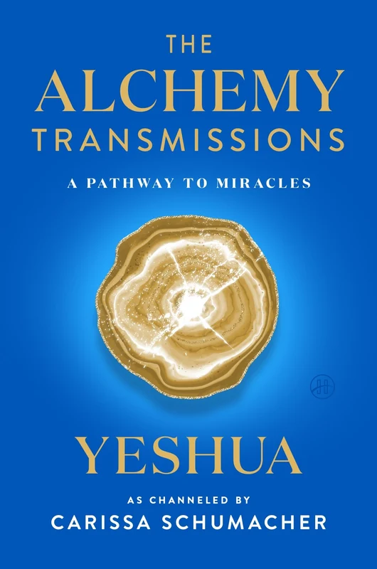 The Alchemy Transmissions: A Pathway to Miracles (The Transmissions Series 2) Hardback