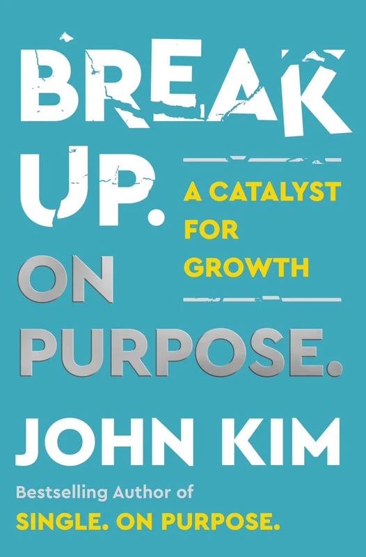 Break Up On Purpose: A Catalyst for Growth (On Purpose) Hardback