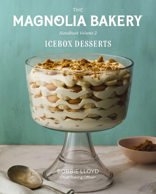 The Magnolia Bakery Handbook of Icebox Desserts: A Complete Guide for the Home Baker, Volume 2 Hardback