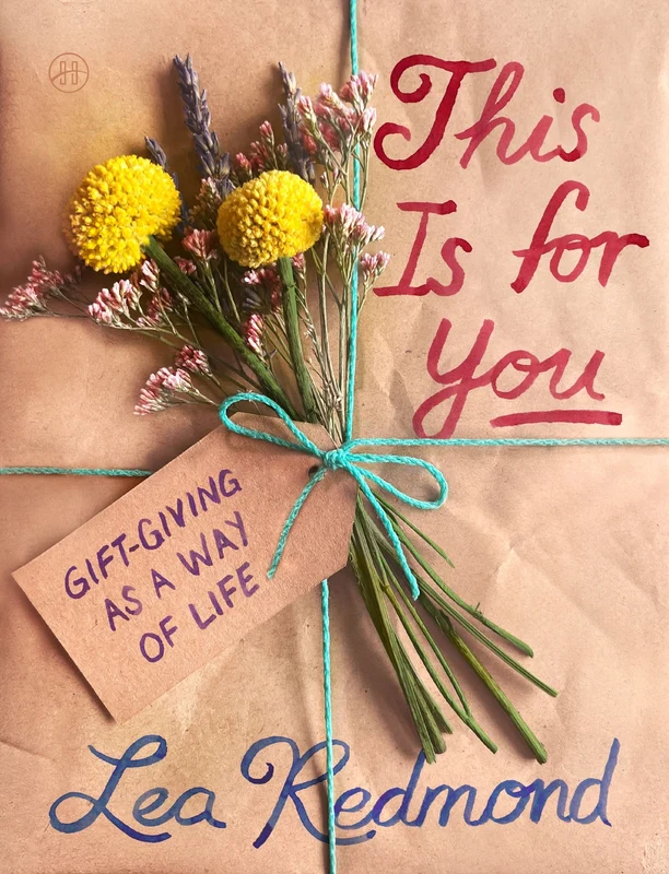 This Is for You: Gift-Giving as a Way of Life Hardback