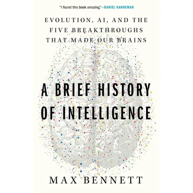 A BRIEF HISTORY OF INTELLIGENCE