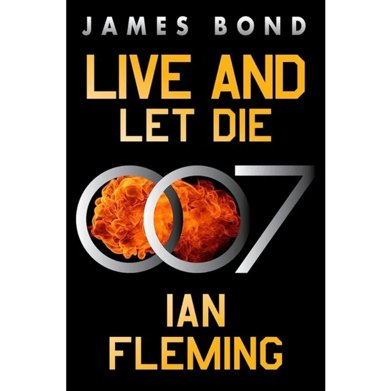LIVE AND LET DIE: A JAMES BOND NOVEL