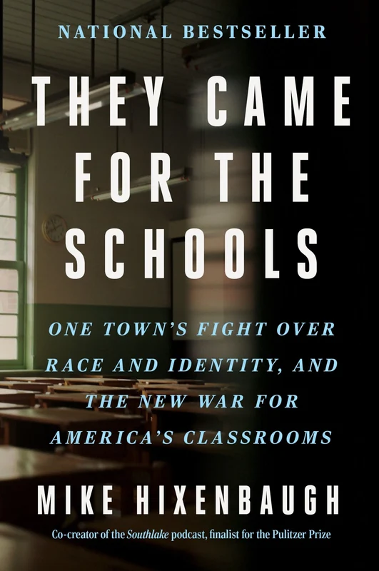 They Came for the Schools: One Town's Fight Over Race and Identity, and the New War for America's Classrooms Paperback