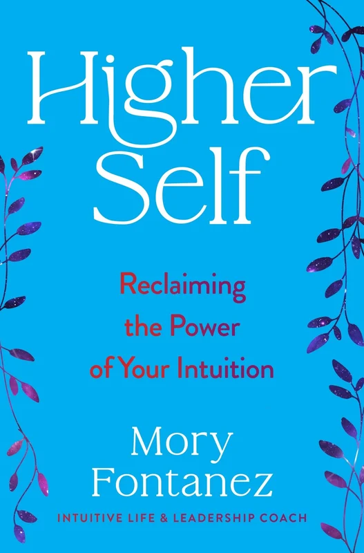 Higher Self: Reclaiming the Power of Your Intuition Hardback