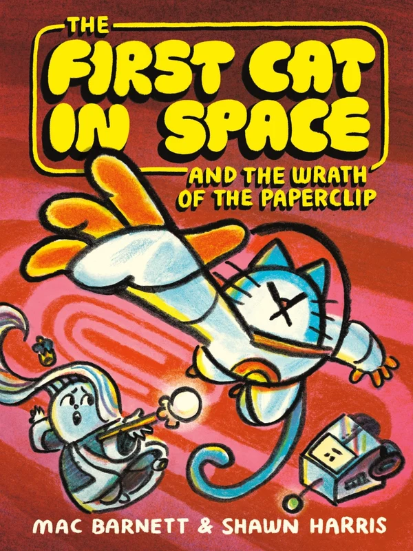 The First Cat in Space and the Wrath of the Paperclip: A Graphic Novel (The First Cat in Space 3) Paperback