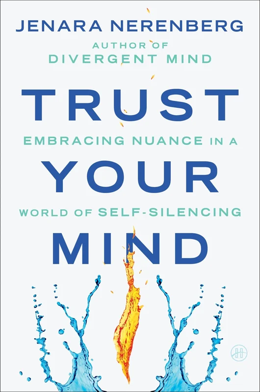 Trust Your Mind: Embracing Nuance in a World of Self-Silencing Hardback