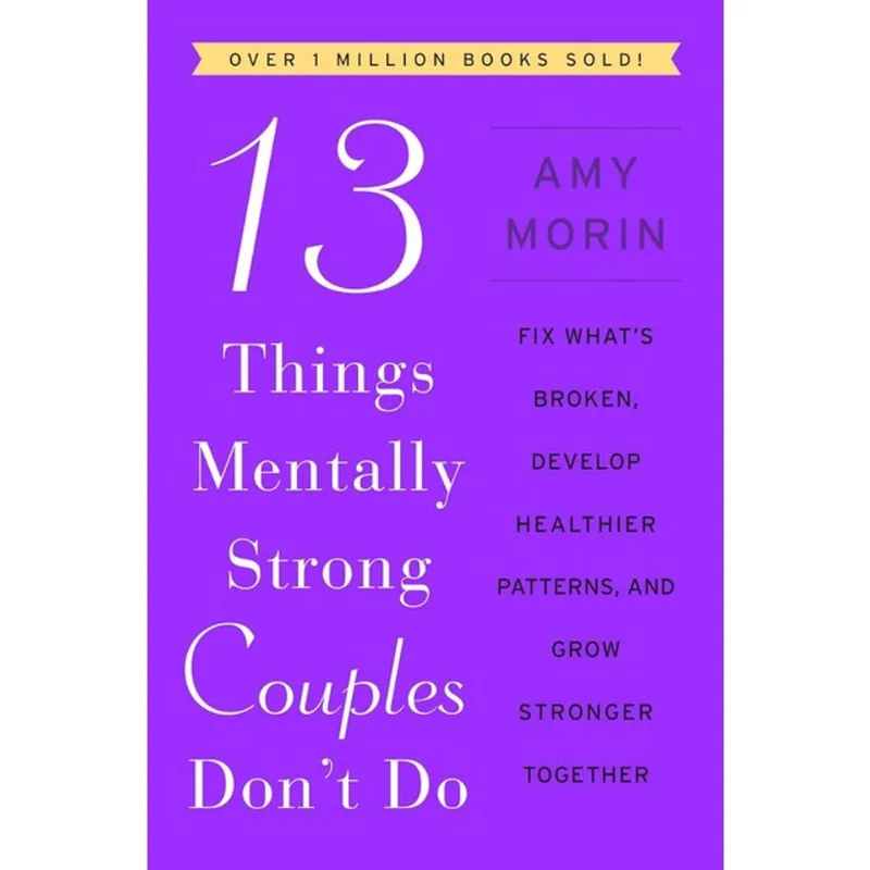 13 THINGS MENTALLY STRONG COUPLES DON'T DO