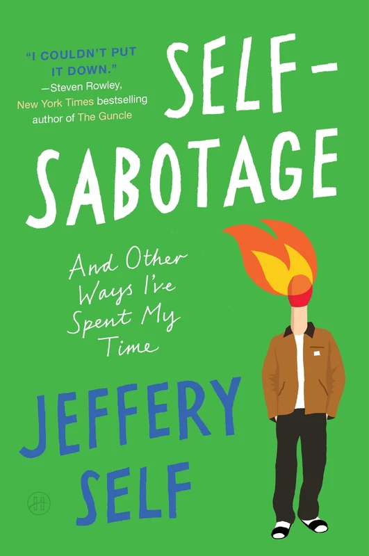 Self-Sabotage: And Other Ways I’ve Spent My Time Paperback