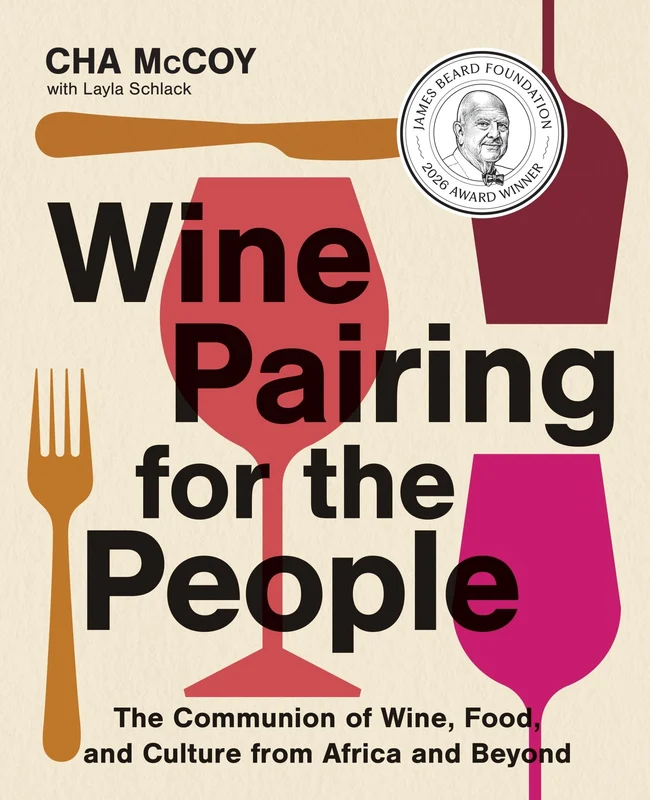Wine Pairing for the People: The Communion of Wine, Food, and Culture from Africa and Beyond Hardback