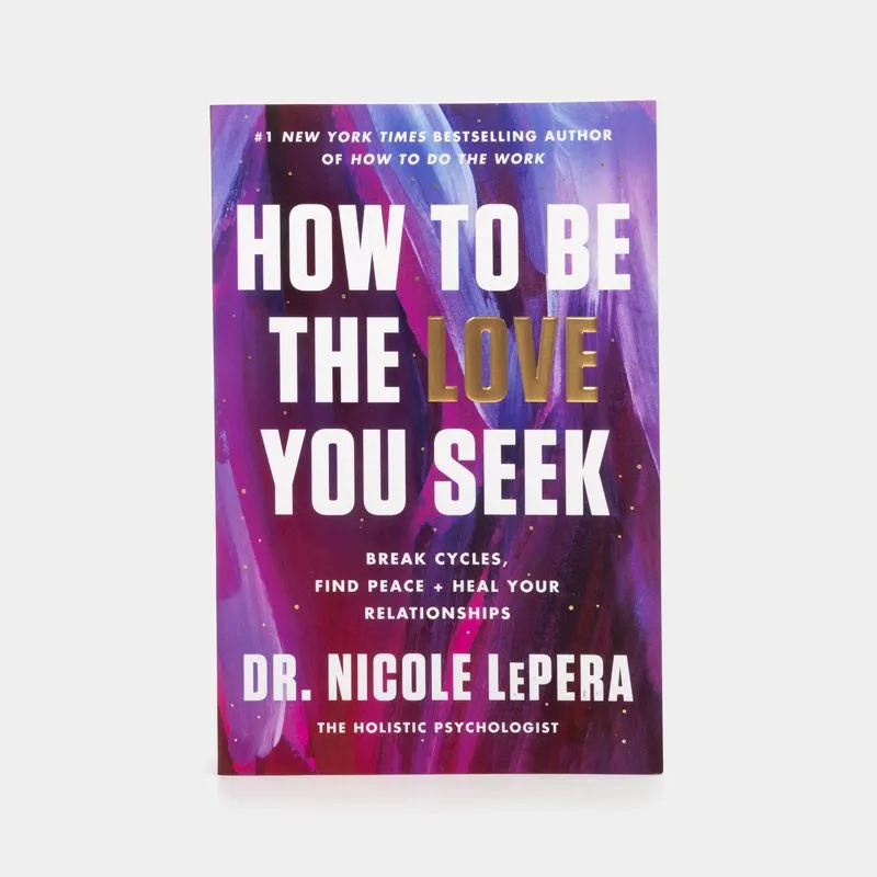 How to Be the Love You Seek