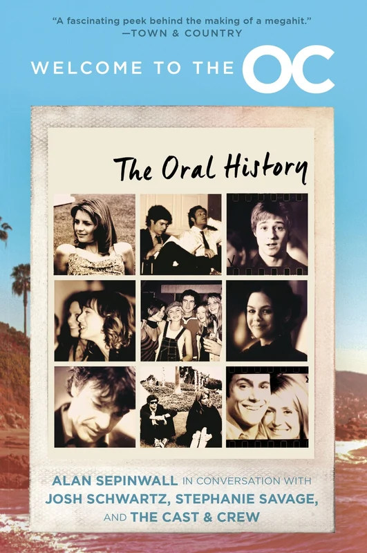 Welcome to the O.C.: The Oral History Paperback