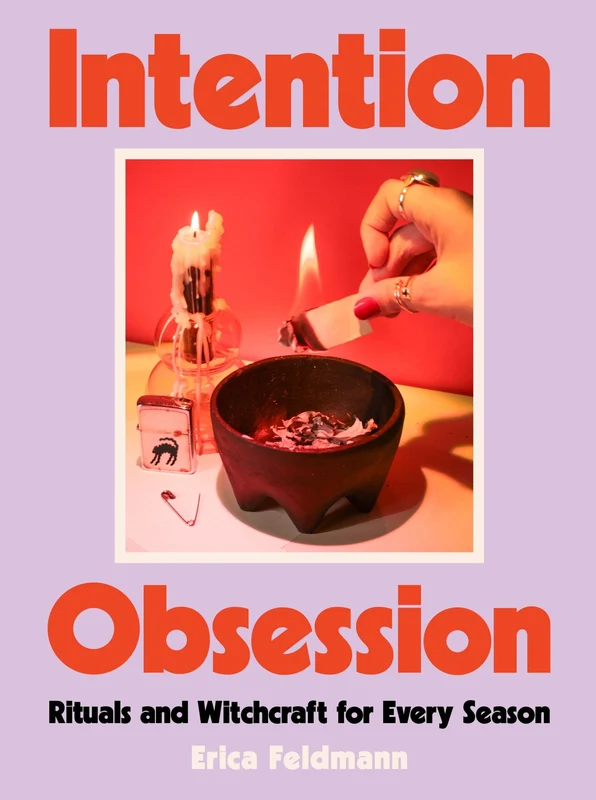 Intention Obsession: Rituals and Witchcraft for Every Season Hardback