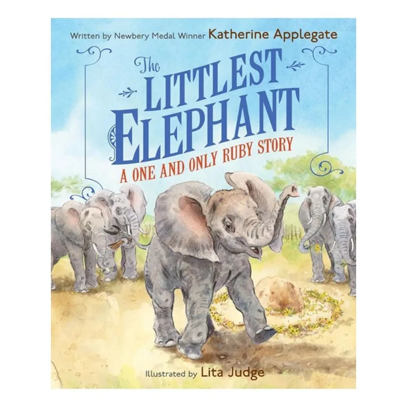 THE LITTLEST ELEPHANT - A ONE AND ONLY RUBY STORY