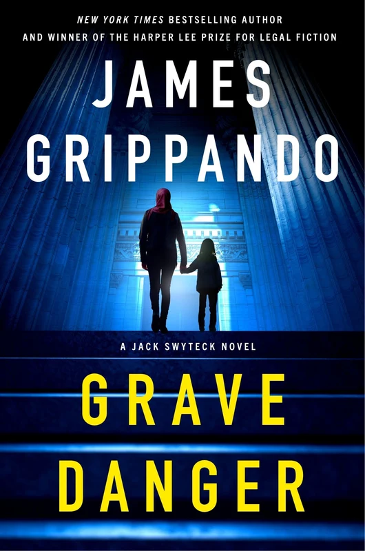 Grave Danger: A Jack Swyteck Novel (Jack Swyteck Novel 19) Hardback
