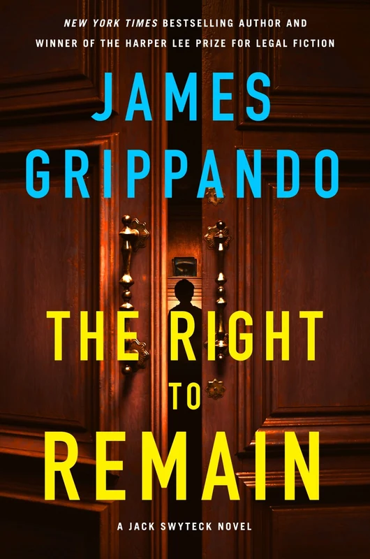The Right to Remain: A Jack Swyteck Novel (Jack Swyteck Novel 20) Hardback