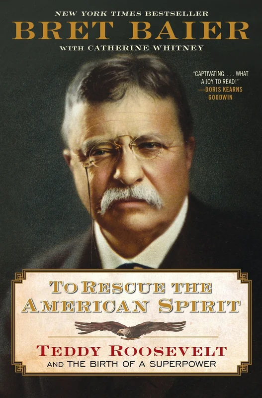 To Rescue the American Spirit: Teddy Roosevelt and the Birth of a Superpower (The Presidential Series 3) Hardback