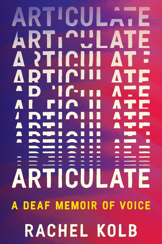 Articulate: A Deaf Memoir of Voice Hardback
