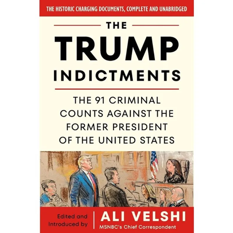 THE TRUMP INDICTMENTS