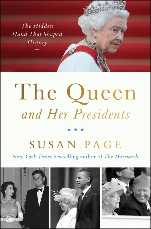 The Queen and Her Presidents: The Hidden Hand That Shaped History Hardback