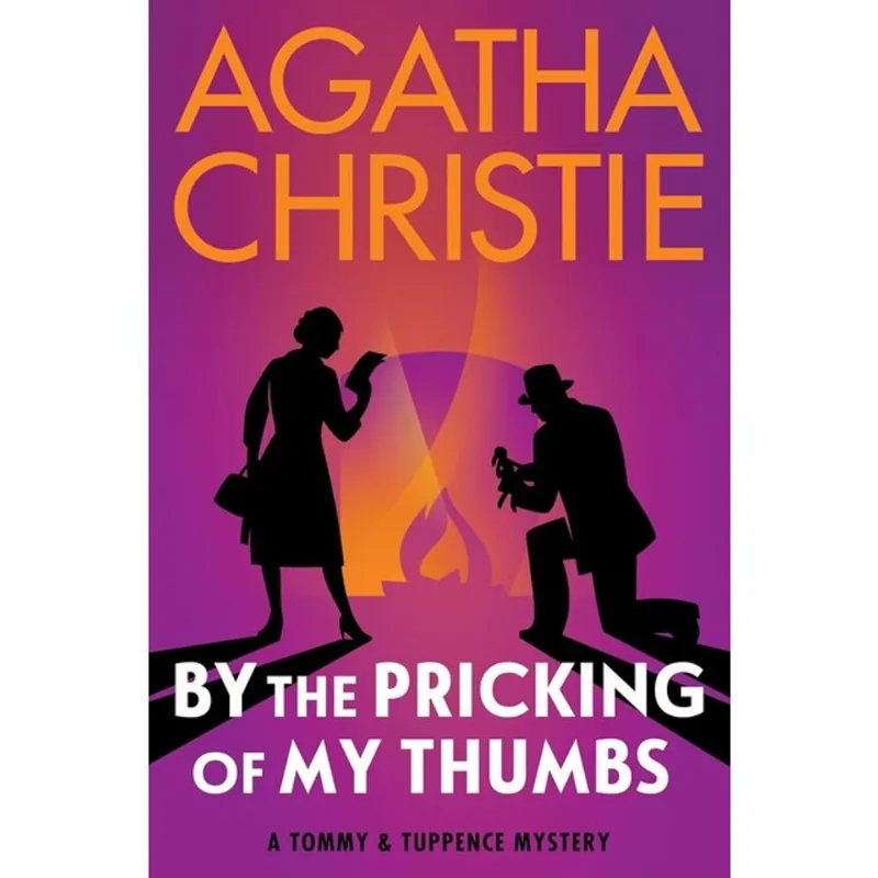 BY THE PRICKING OF MY THUMBS - A TOMMY AND TUPPENCE MYSTERY