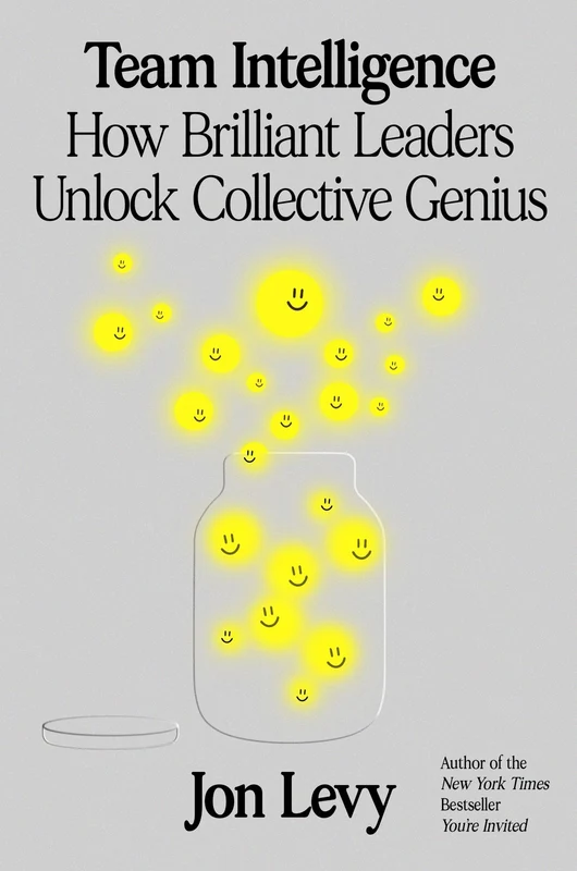 Team Intelligence: How Brilliant Leaders Unlock Collective Genius Hardback