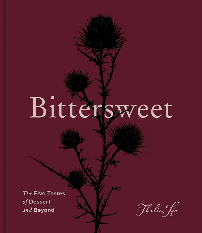 Bittersweet: The Five Tastes of Dessert and Beyond (A Baking Book) Hardback