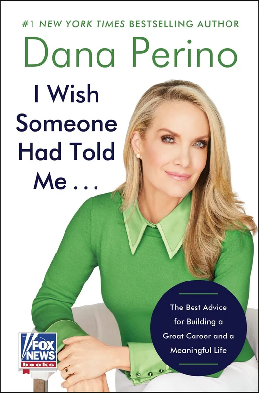 I Wish Someone Had Told Me . . .: The Best Advice for Building a Great Career and a Meaningful Life Hardback