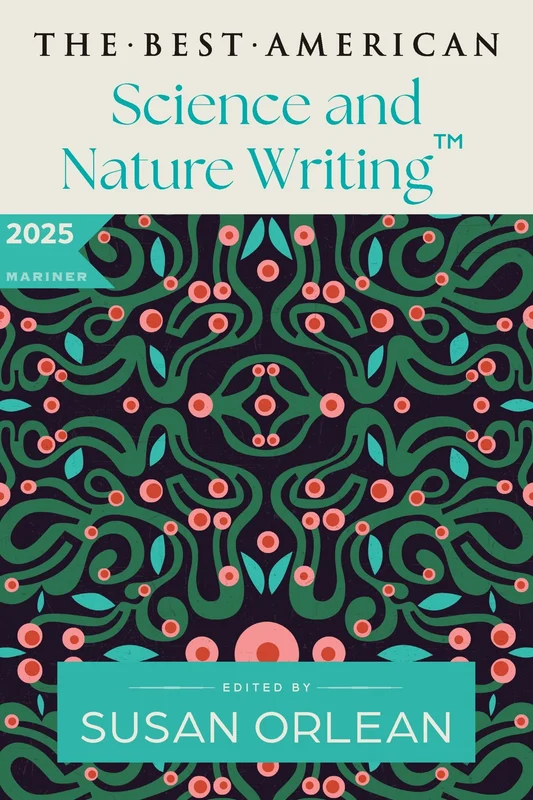 The Best American Science and Nature Writing 2025 Paperback