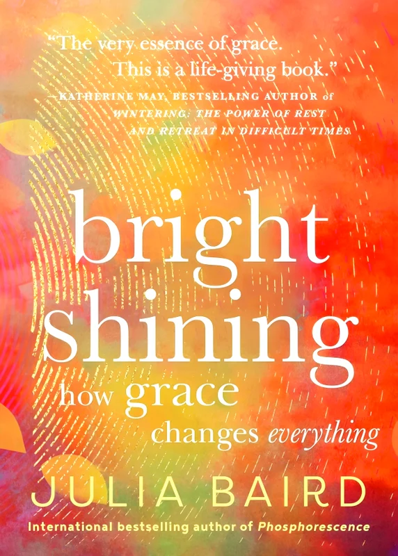 Bright Shining: How Grace Changes Everything