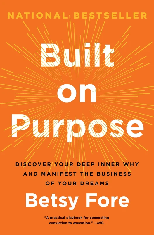 Built on Purpose: Discover Your Deep Inner Why and Manifest the Business of Your Dreams Hardback