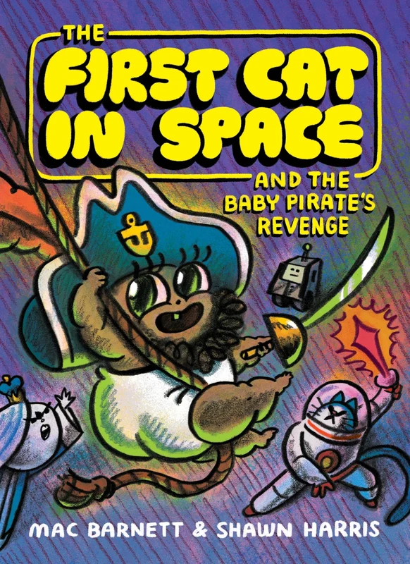 The First Cat in Space and the Baby Pirate’s Revenge: A Graphic Novel (The First Cat in Space 4) Paperback