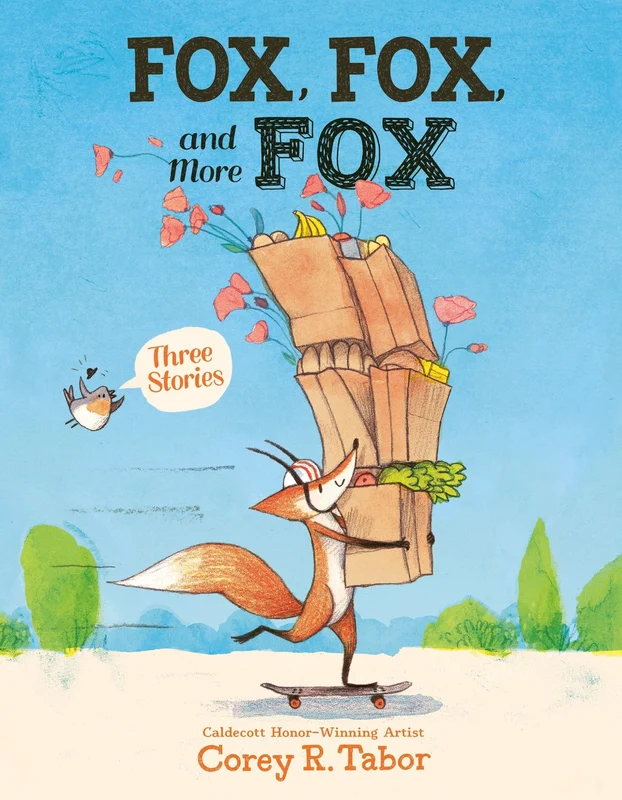 Fox, Fox, and More Fox: Three Stories: Fox the Tiger, Fox Is Late, Fox Has a Problem Hardback
