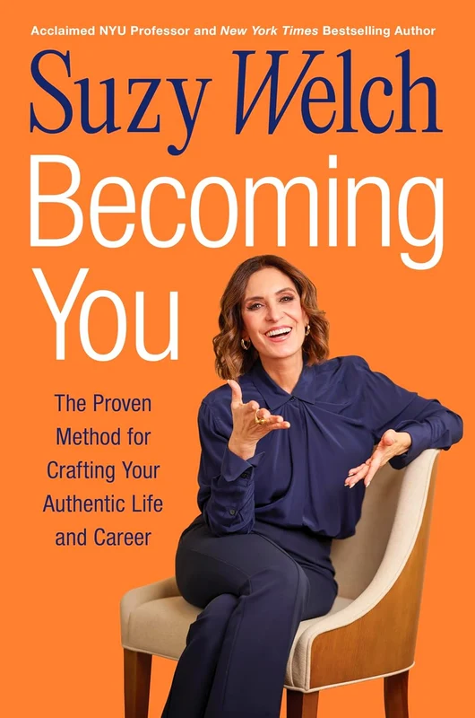 Becoming You: The Proven Method For Crafting Your Authentic Life And Career