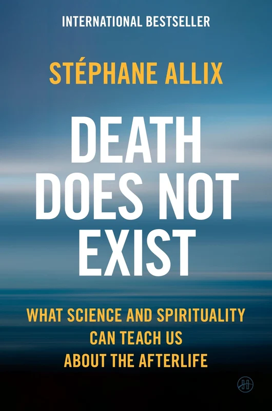 Death Does Not Exist: What Science and Spirituality Can Teach Us About the Afterlife Hardback