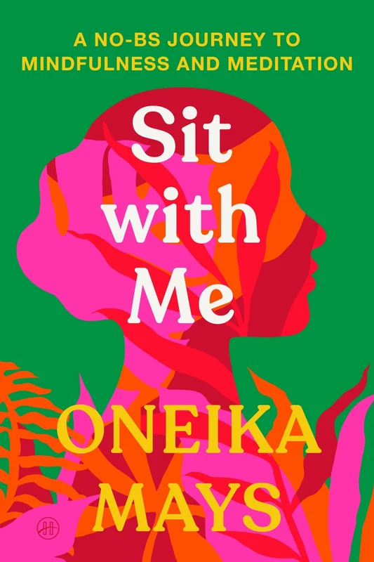 Sit with Me: A No-BS Journey to Mindfulness and Meditation Paperback