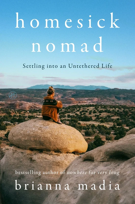 Homesick Nomad: Settling into an Untethered Life Hardback