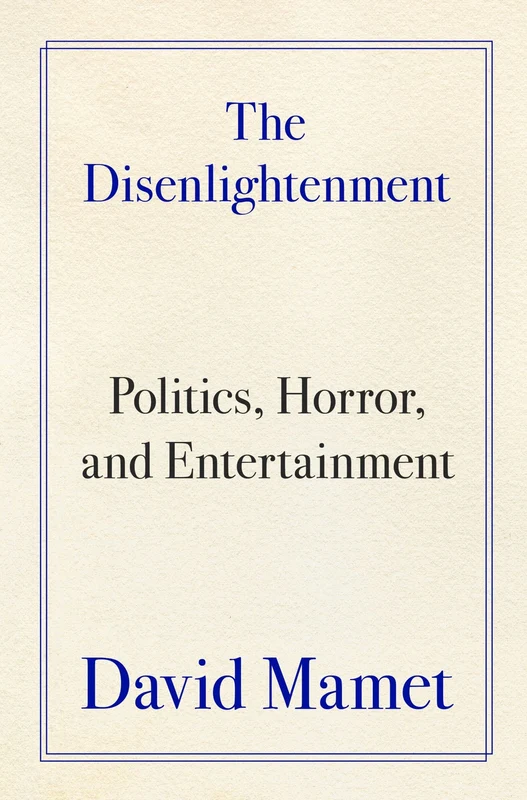 The Disenlightenment: Politics, Horror, and Entertainment Hardback