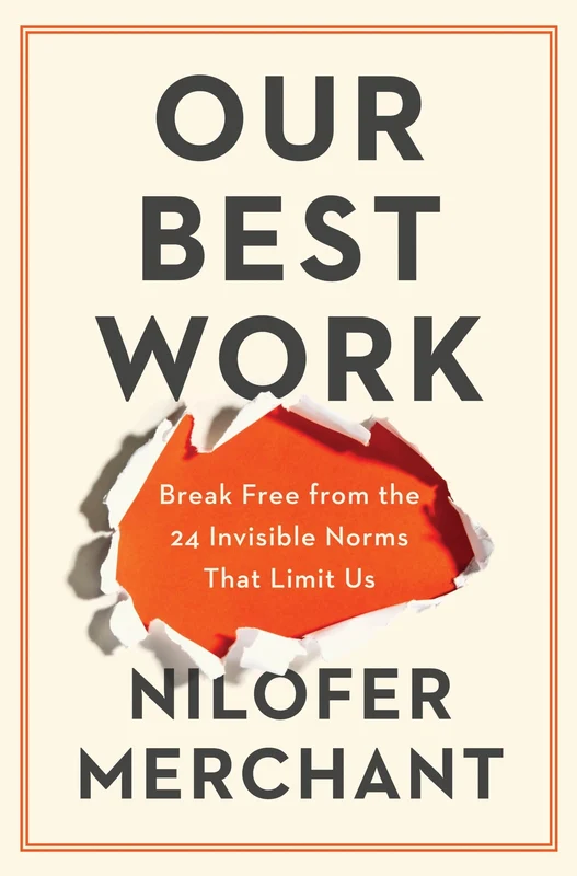 Our Best Work: Break Free from the 24 Invisible Norms That Limit Us Hardback