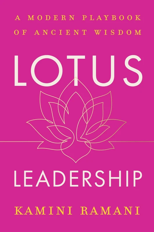 Lotus Leadership: A Modern Playbook of Ancient Wisdom Hardback