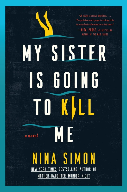 My Sister Is Going to Kill Me: A Novel Hardback