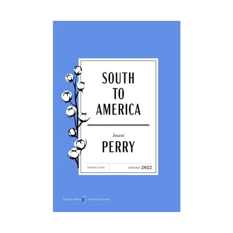 SOUTH TO AMERICA - HAPERCOLLINS AMERICAN CLASSICS