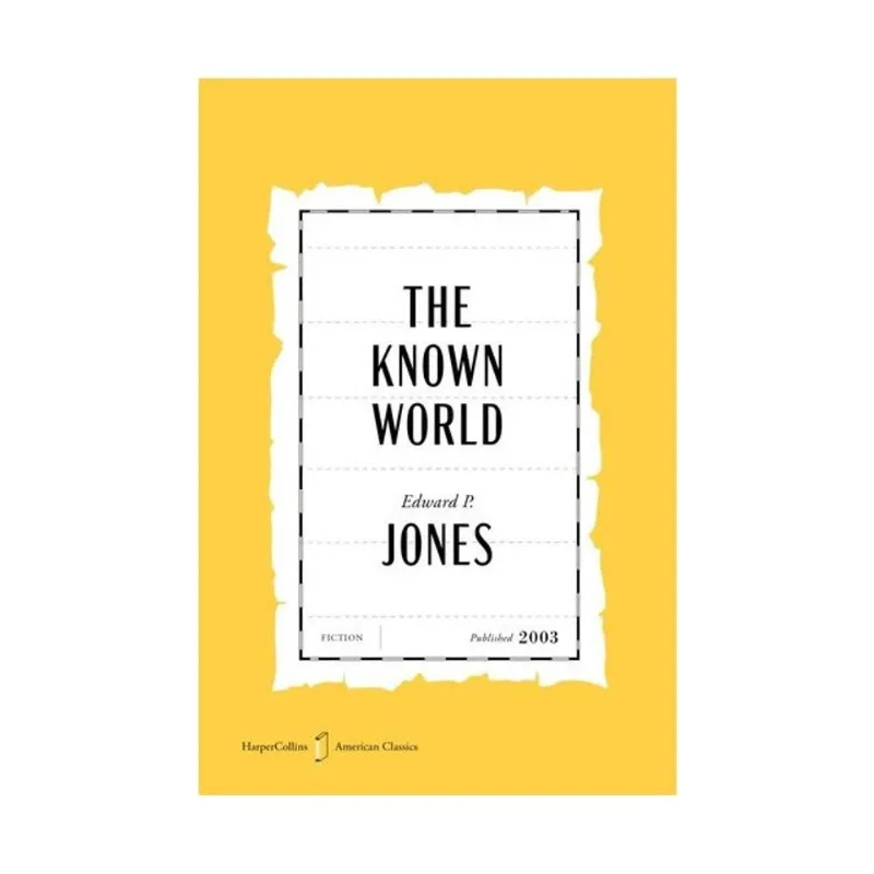 THE KNOWN WORLD - HAPERCOLLINS AMERICAN CLASSICS