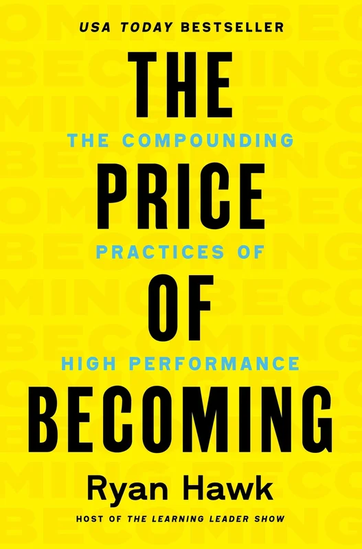 The Price of Becoming: The Compounding Practices of High Performance Hardback