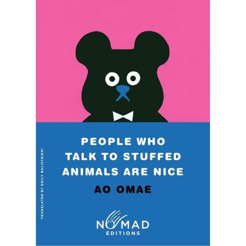 PEOPLE WHO TALK TO STUFFED ANIMALS ARE NICE