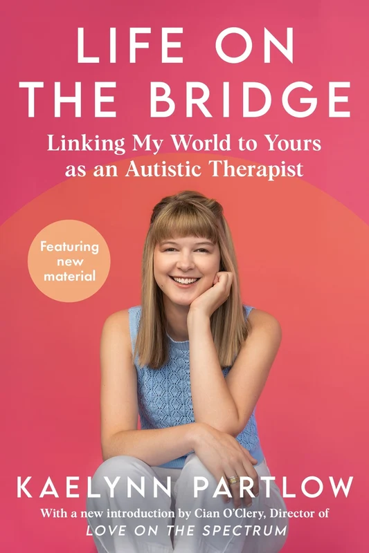 Life on the Bridge: Linking My World to Yours as an Autistic Therapist Hardback